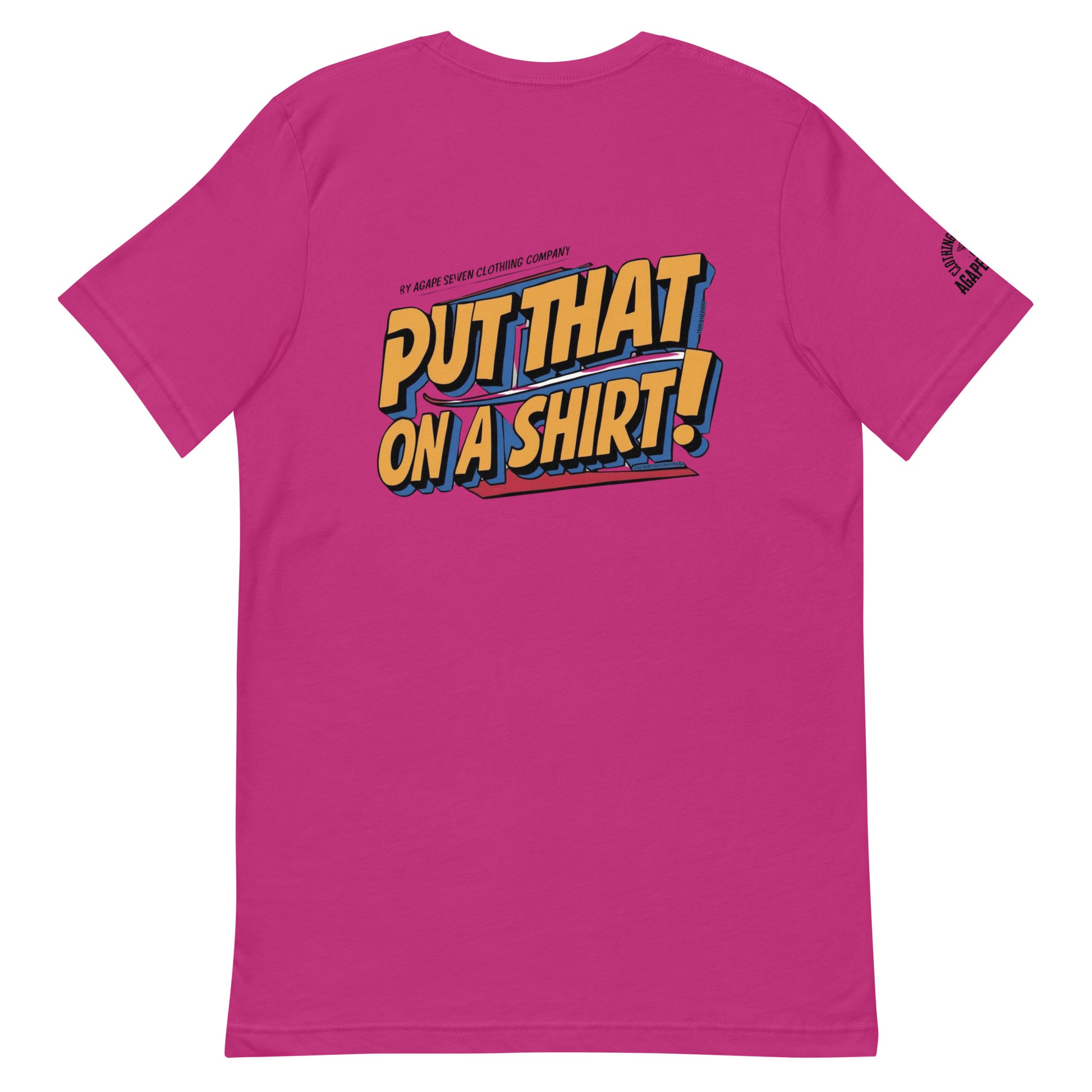 Wear the statement – Agape Seven’s custom Put That On A Shirt tee