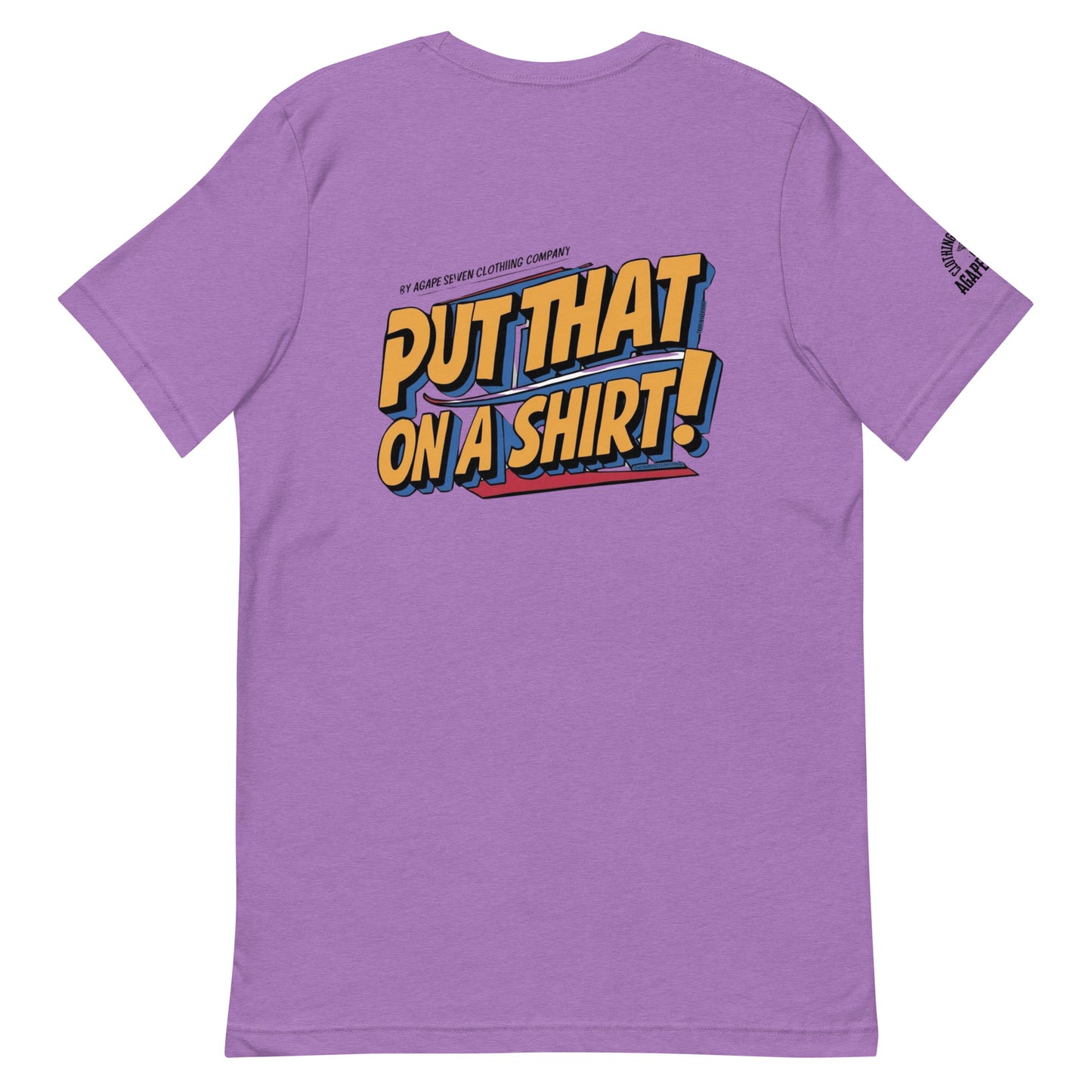 Wear the statement – Agape Seven’s custom Put That On A Shirt tee
