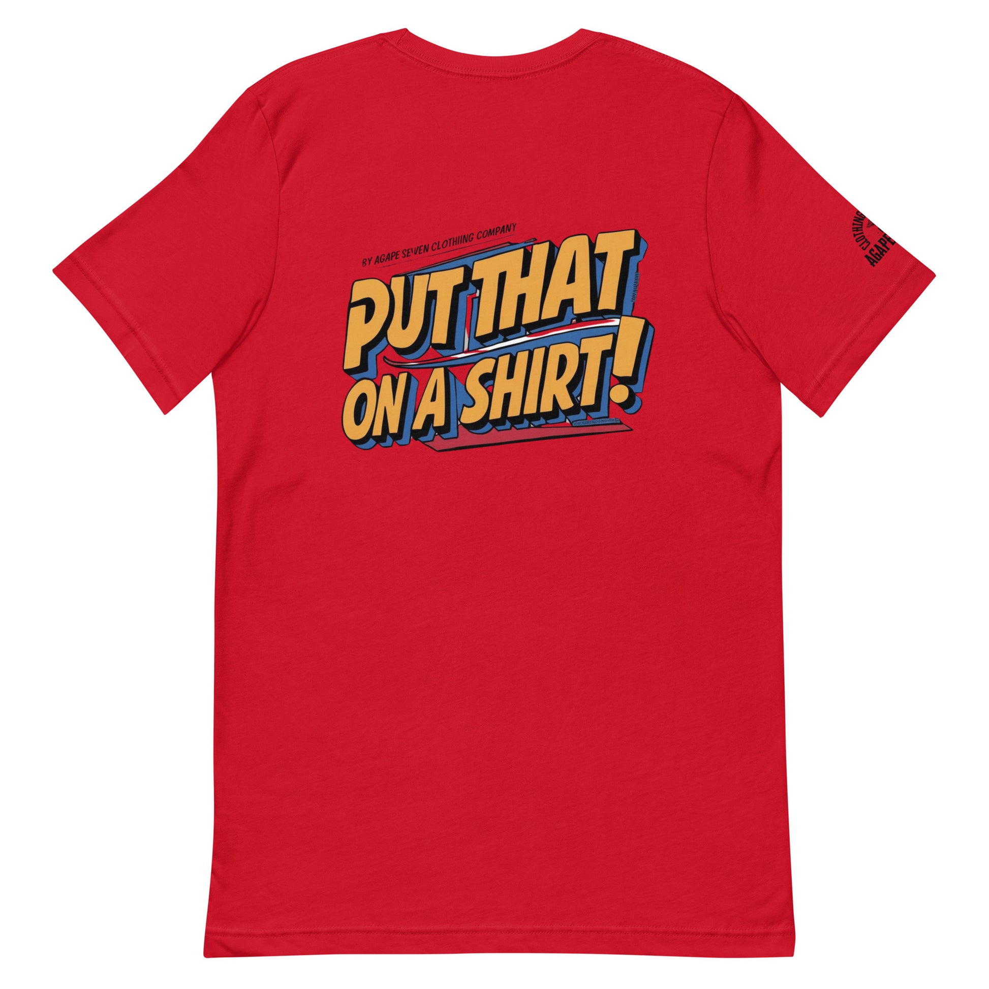 Wear the statement – Agape Seven’s custom Put That On A Shirt tee