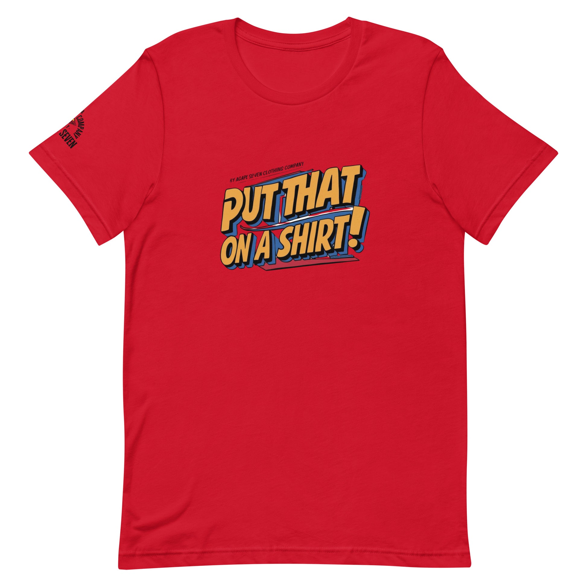 Wear the statement – Agape Seven’s custom Put That On A Shirt tee