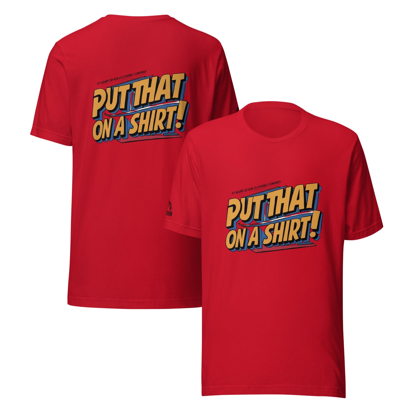 Red t-shirt with 'Put That On A Shirt!' text on front and back