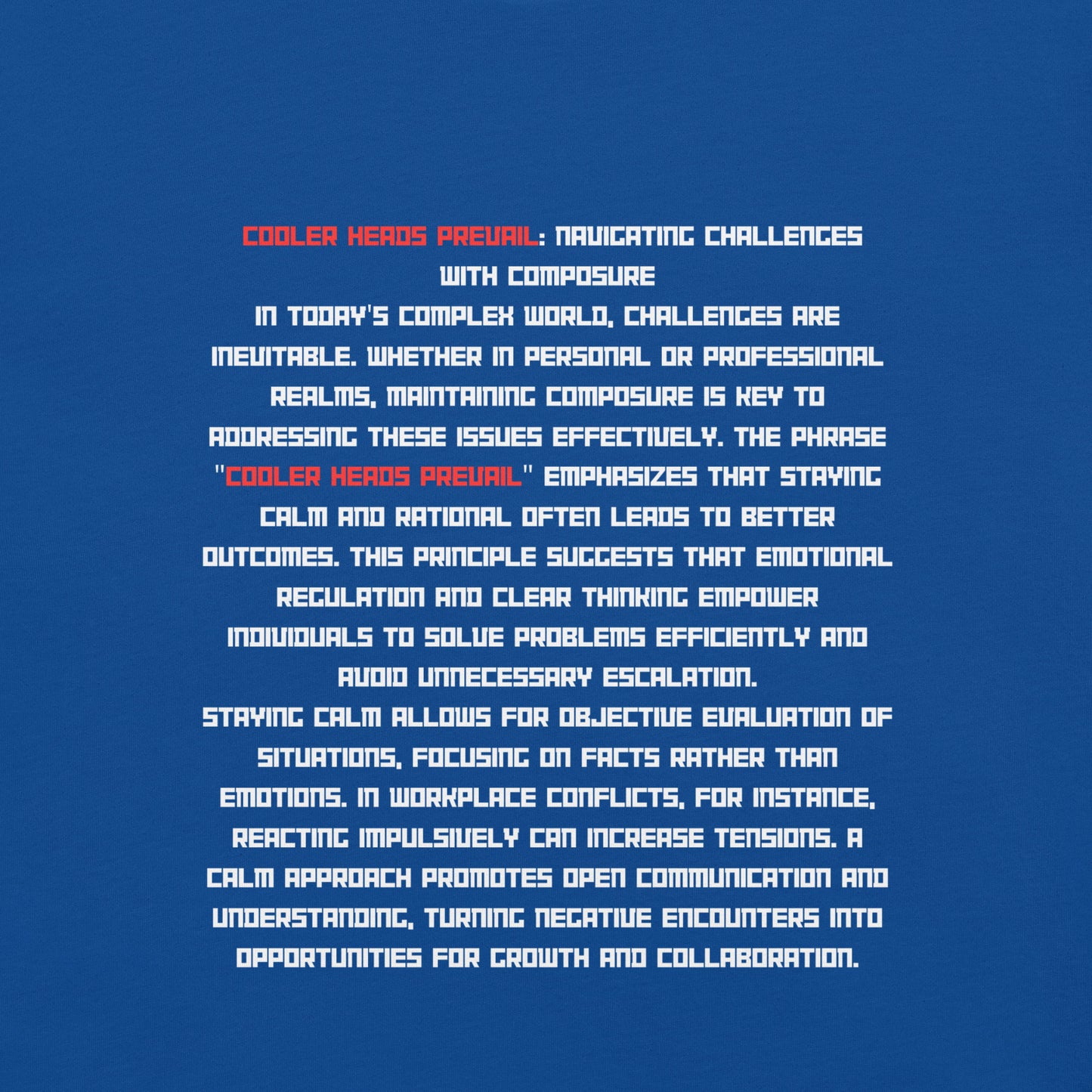 Peaceful minds lead – Cooler Heads Prevail T-shirt