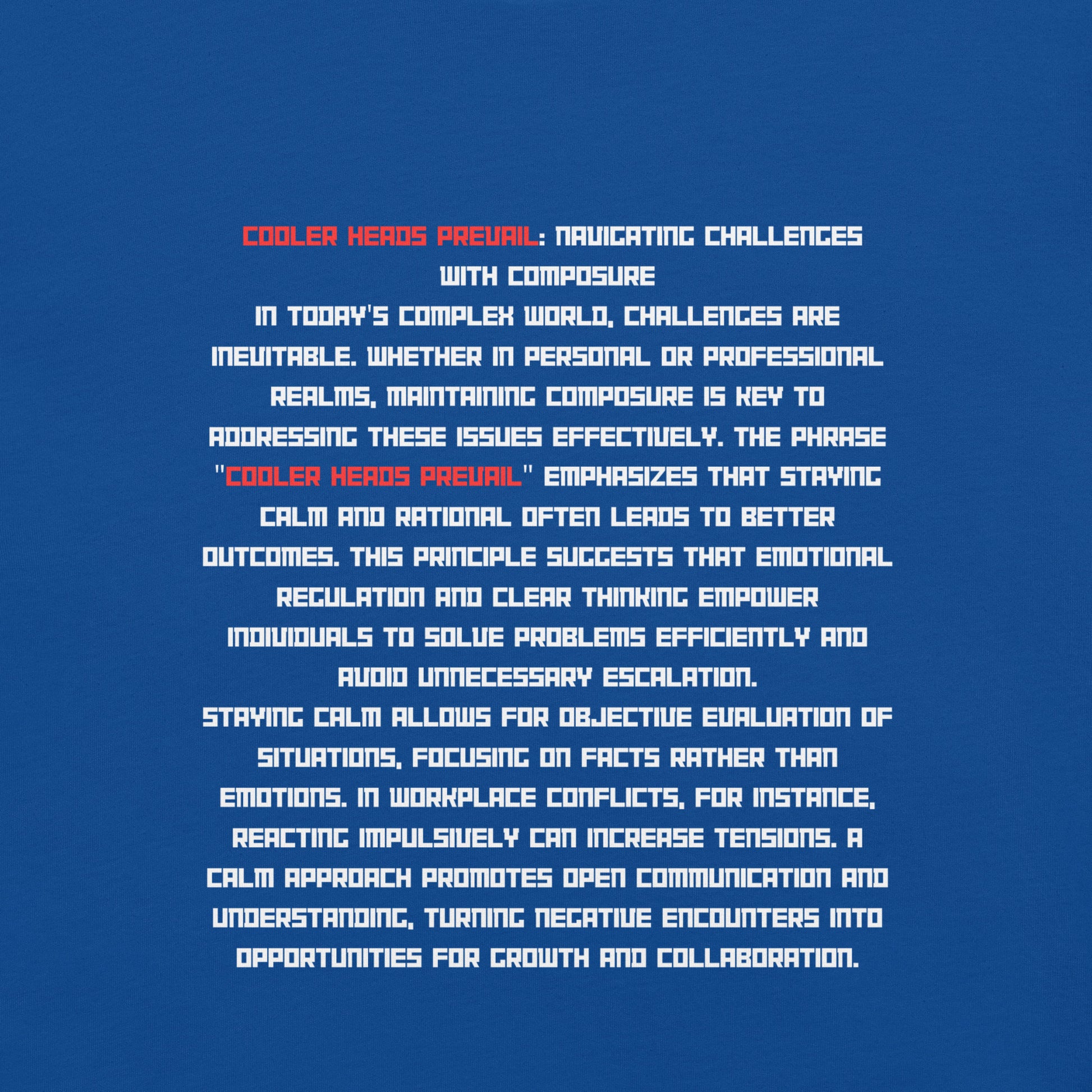 Peaceful minds lead – Cooler Heads Prevail T-shirt