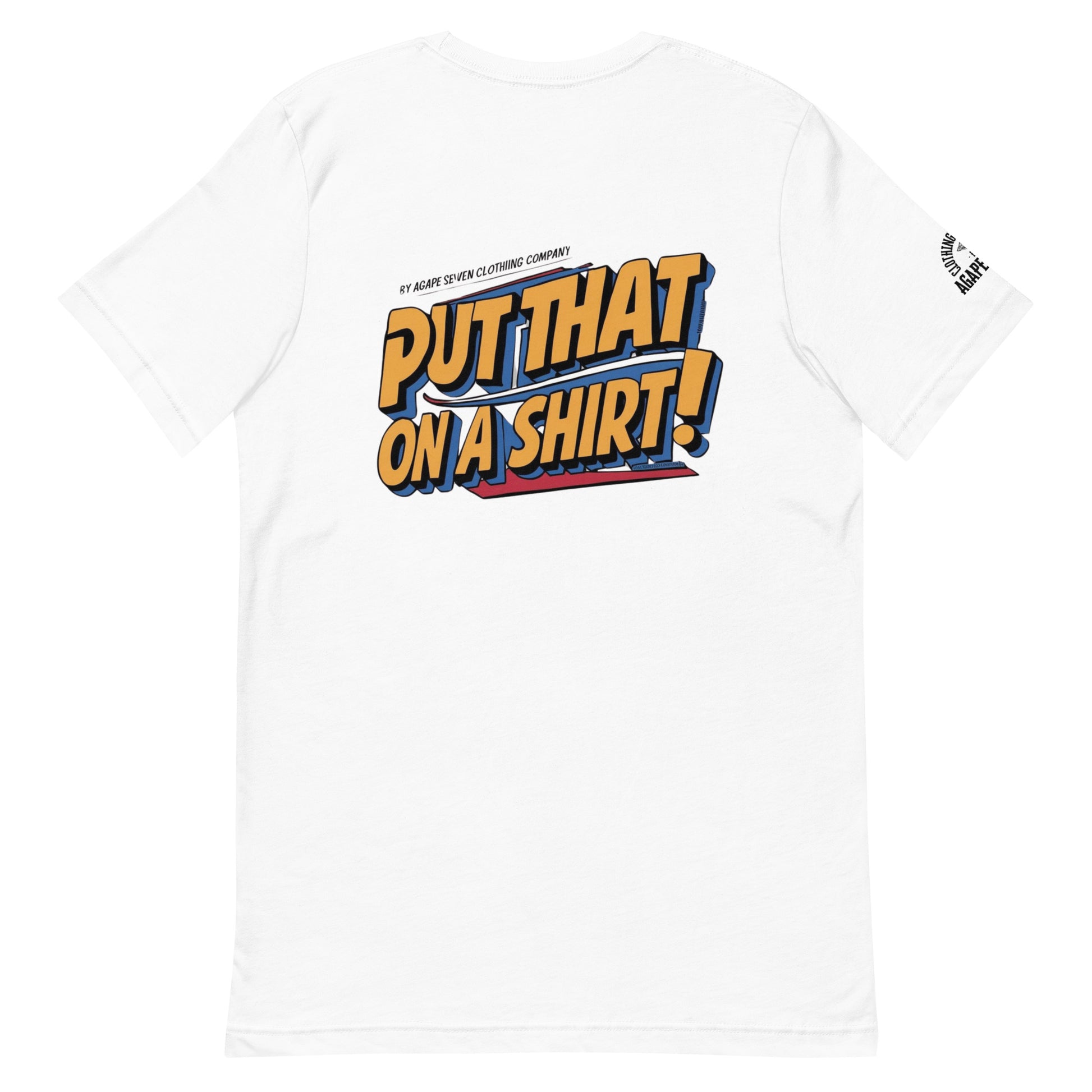 Iconic phrase tee by Agape Seven – Put That On A Shirt edition